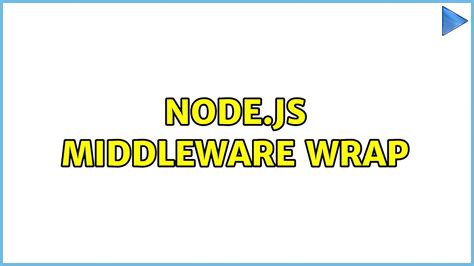 Nodejs Middleware Wrap Youtube