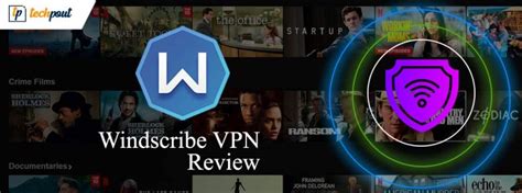 Windscribe Vpn A Complete Review With Its All Features Techpout