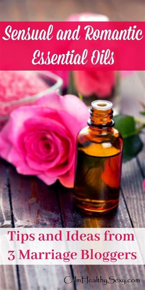 How To Use Essential Oils For Love And Romance Essential Oils Essential Oil Blends Massage Tips
