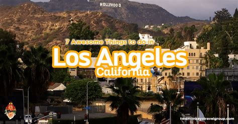 7 Awesome Things To Do In Los Angeles California
