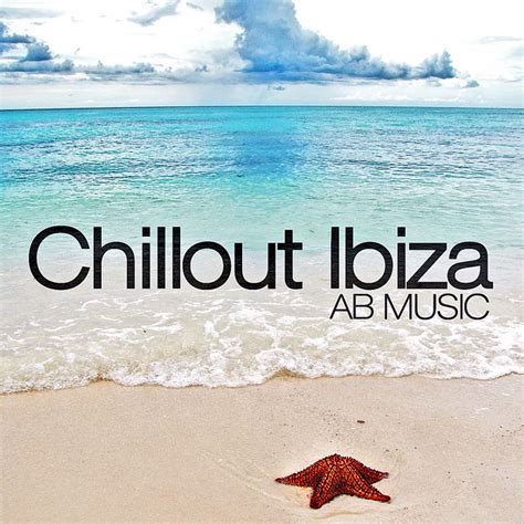 chillout ibiza compilation by various artists spotify