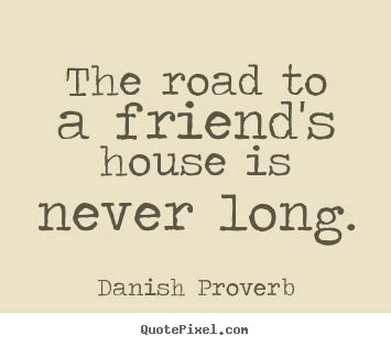 Looking for an inspiring and romantic love quote or saying? Danish Proverbs Quotes. QuotesGram