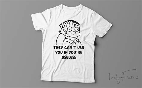 They Can T Use You If You Are Useless Funny T Shirt Design For Sale