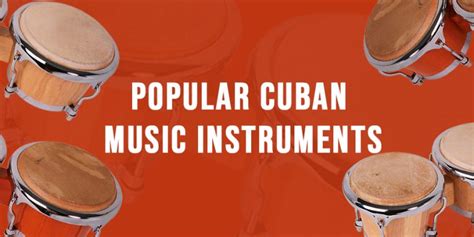 10 Most Popular Cuban Music Instruments Loud Beats