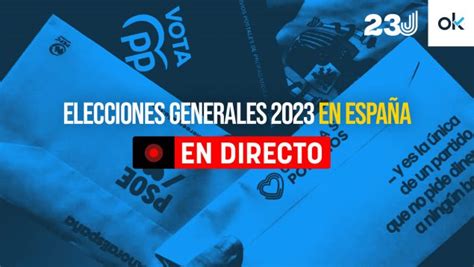 elecciones generales españa 2023 Últimas encuestas candidatos partidos y jornada de