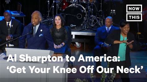 Rev Al Sharpton To America Get Your Knee Off Our Neck Nowthis