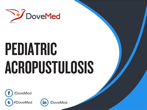 Pediatric Acropustulosis