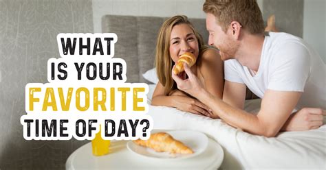 What Is Your Favorite Time Of Day? Question 9 - How do you choose your ...