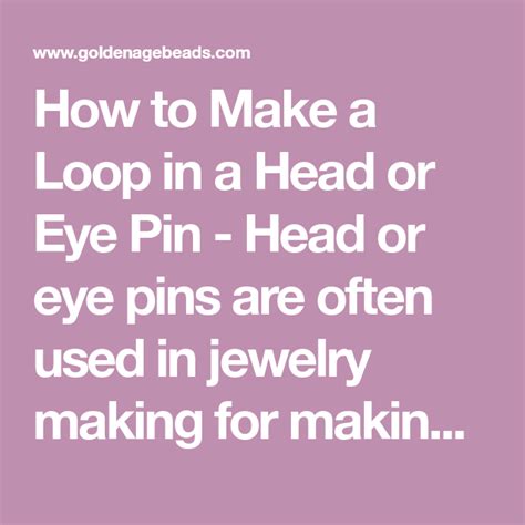 How To Make A Loop In A Head Or Eye Pin Head Or Eye Pins Are Often