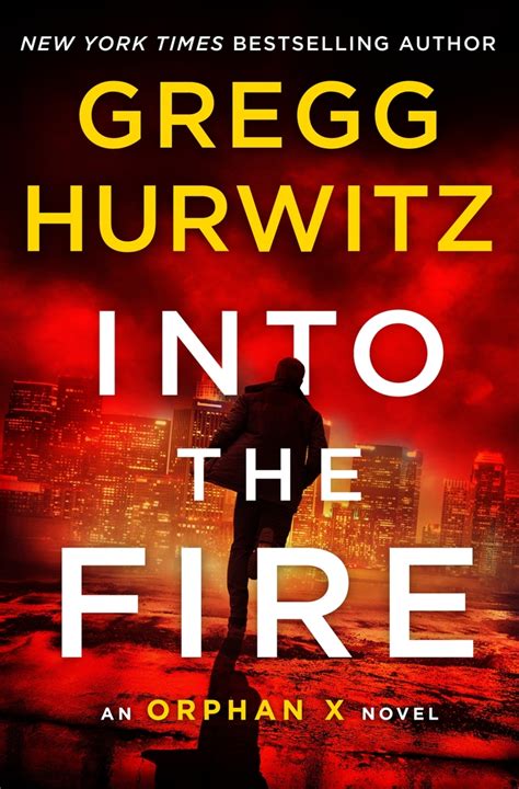 Into The Fire Gregg Hurwitz Macmillan