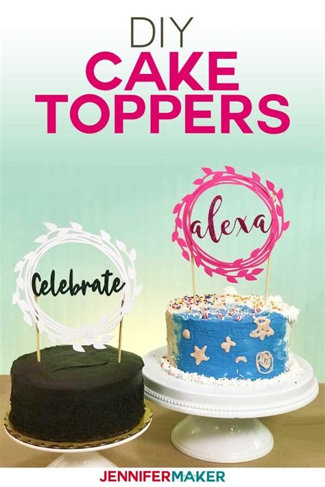 Diy Cake Toppers For Birthday And Weddings Customize Your Own Diy