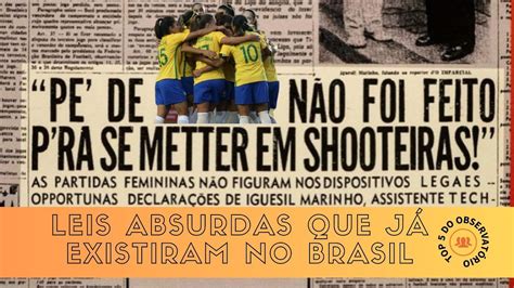 As Leis Mais Absurdas Que Existiram No Brasil Top Do Observat Rio