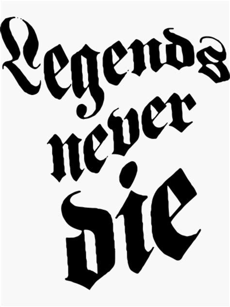 Legends Never Die Sticker For Sale By Ixam Mg Redbubble