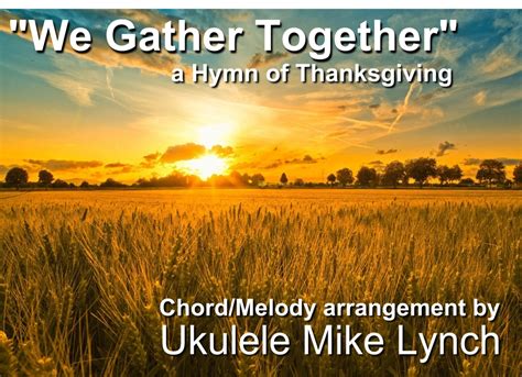 “we Gather Together” A Hymn Of Thanksgiving Ukulele