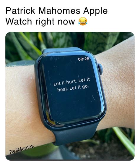 Patrick Mahomes Apple Watch Right Now Rellpetty Memes