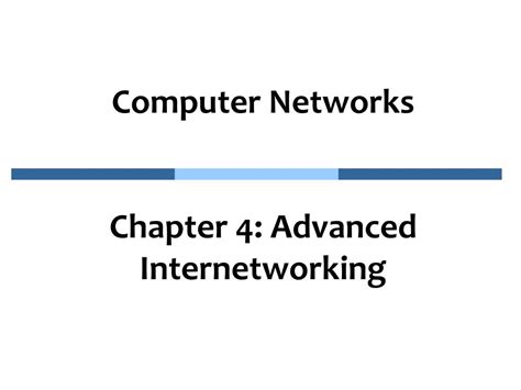 Ppt Computer Networks Chapter 4 Advanced Internetworking Powerpoint