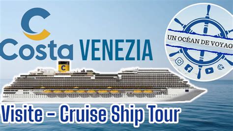 Cruise Ship Tour Visite Du Costa Venezia Youtube
