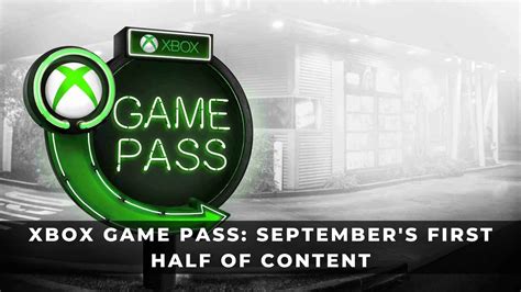 xbox game pass september s first half of content keengamer