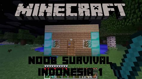 Semoga video ini membantu anda untuk membangun sebuah rumah survival di game minecraft, terima kasih. Noob Survival Minecraft Indonesia #1 "Membangun Rumah ...
