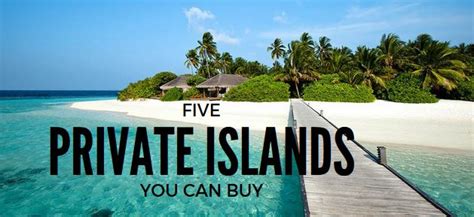 5 Private Islands You Can Buy For Less Than 200k