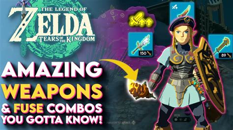Do This Best Weapons And Fuse Combos In Zelda Tears Of The Kingdom
