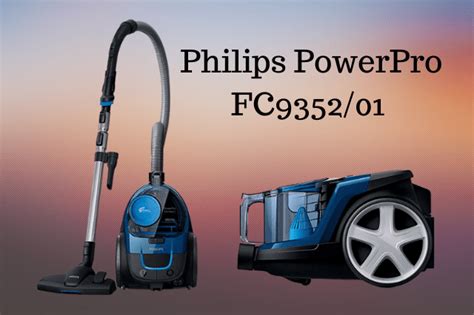 Philips Powerpro Fc935201 Compact Bagless Vacuum Cleaner Review 2024