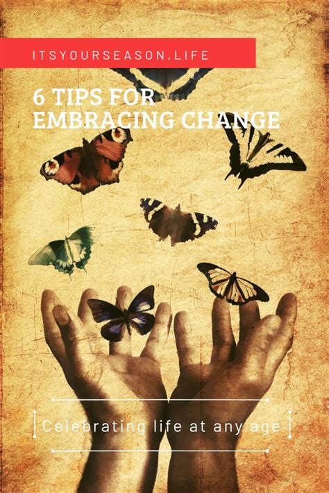 Six Tips To Embrace Change Its Your Season