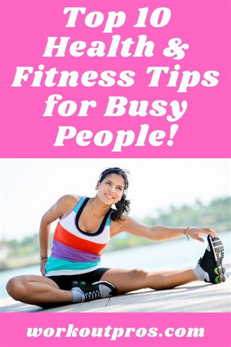 Top 10 Health And Fitness Tips For Busy People Fitness Tips Health