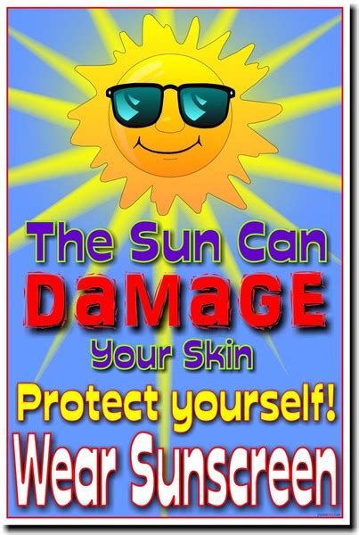 The Sun Can Damage Your Skin Protect Yourself Wear Sunscreen