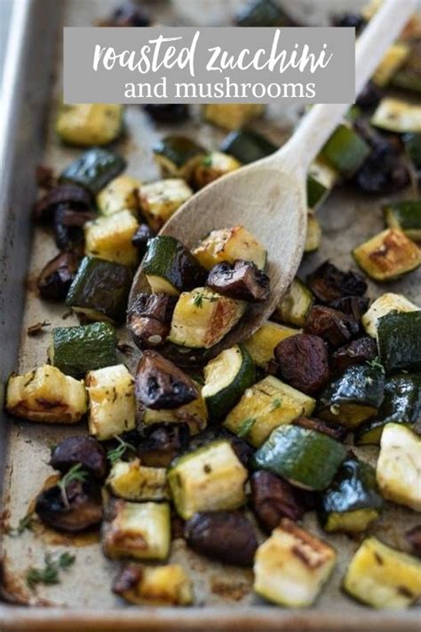 Check spelling or type a new query. Roasted Zucchini and Cremini Mushrooms