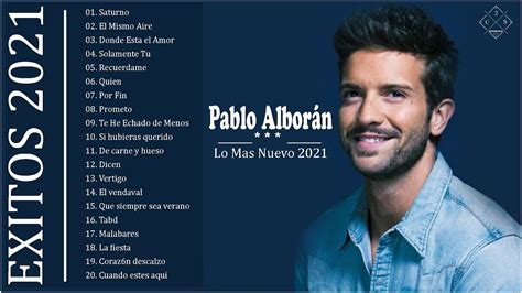 Pablo Alborán Mix Nuevo 2021 Pablo Alborán Sus Mejor Exitos Mix De