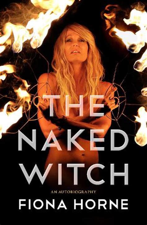 The Naked Witch By Fiona Horne Paperback 9781925429633 Buy Online