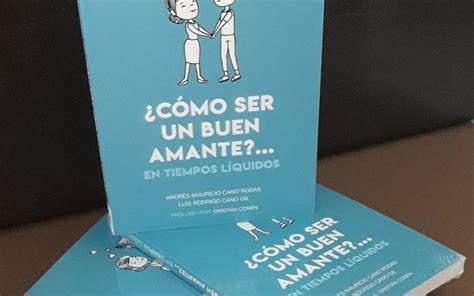 Libro ¿como Ser Un Buen Amante En Tiempos Líquidos Andrés Cano Coach