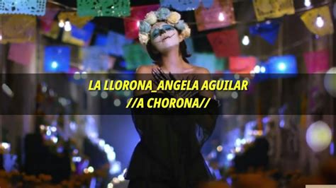 La Llorona Angela Aguilar Tradu O Pt Br A Chorona Youtube