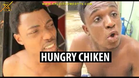 Hungry Chicken Xploit Comedy Youtube