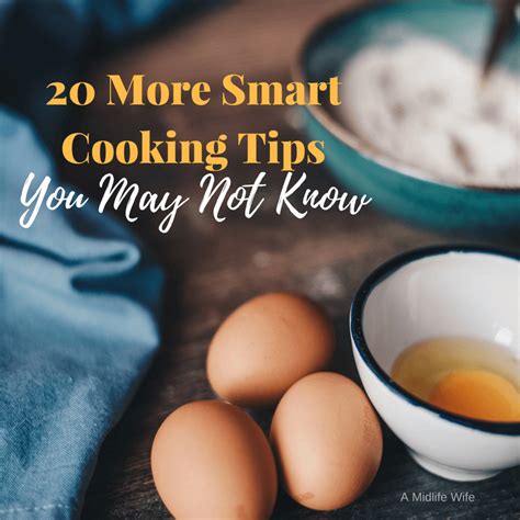 20 More Smart Cooking Tips You May Not Know A Midlife Wife