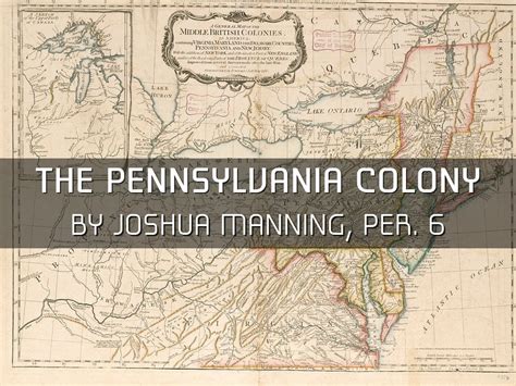 Pennsylvania Colony By Joshua Manning