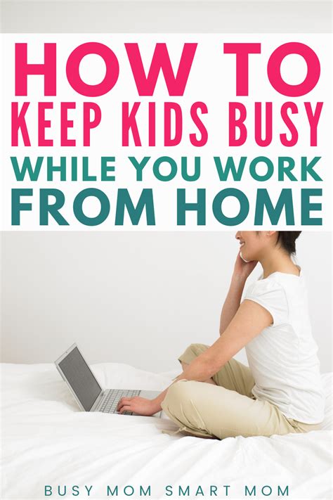 25 Ways To Keep Kids Busy While You Work From Home Business For Kids