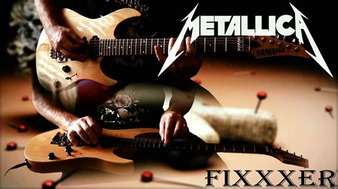 Metallica Fixxxer Full Guitar Cover Youtube