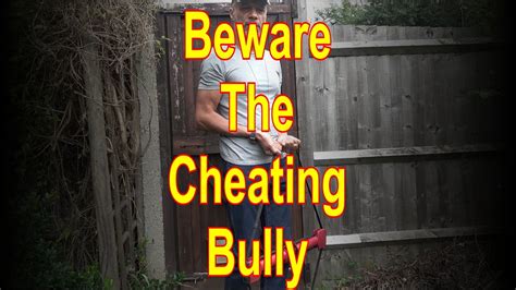 Beware The Cheating Bully Youtube