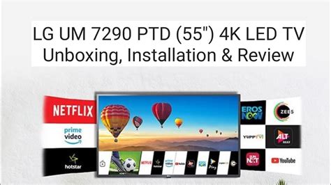 Lg Um 7290 Ptd 55 4k Led Tv Unboxing Installation And Review Youtube