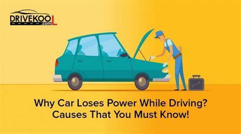 Car Loses Power While Driving Know The Reason Power Driving