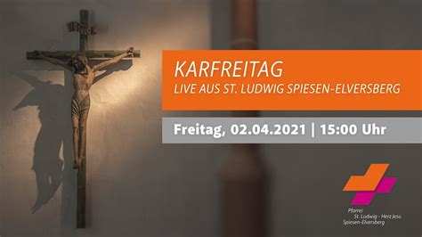 Karfreitag 2021 Live Aus St Ludwig In Spiesen Elversberg Youtube