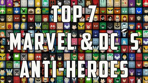 Top 7 Marvel And Dc´s Anti Heroes Youtube