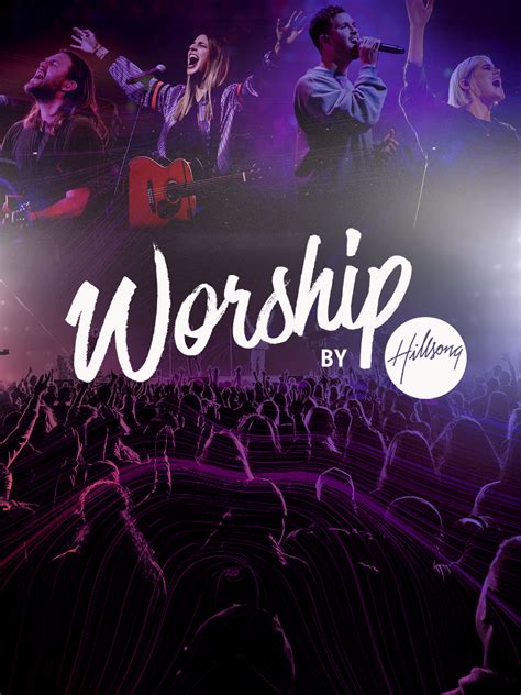 Worship By Hillsong Full Cast And Crew Tv Guide