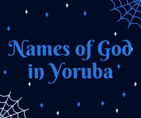 Names Of God In Yoruba Language And Their Meaning Naijaonline