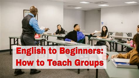 Teaching Groups Of Esl Beginners Ittt Tefl Blog Youtube