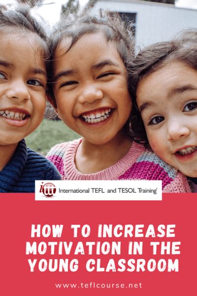 How To Increase Motivation In The Young Classroom Ittt