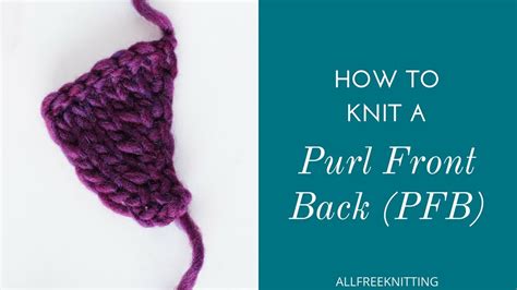 How To Knit A Purl Front Back Pfb Youtube