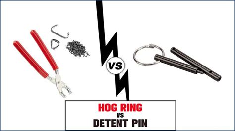 Hog Ring Vs Detent Pin A Comprehensive Guide